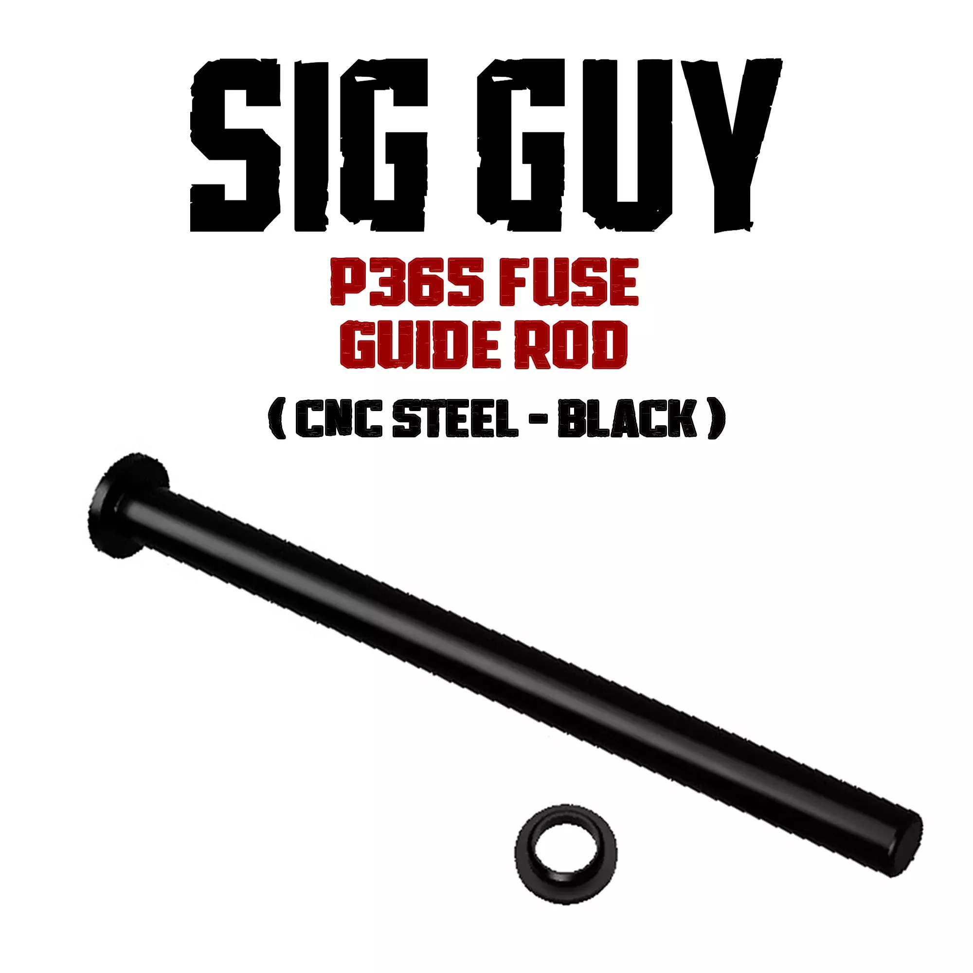 Sig Guy SIG Sauer P365 FUSE 1911 Style Steel Guide Rod - BLACK