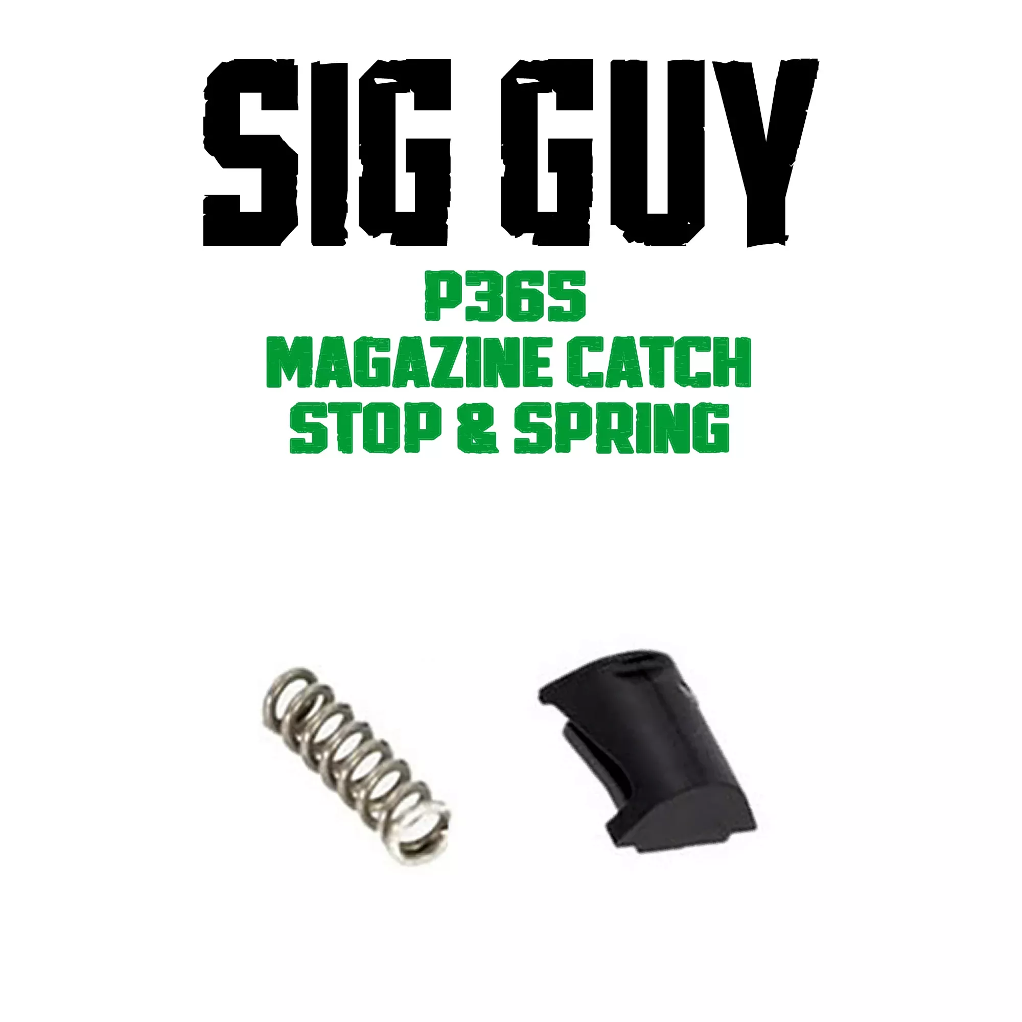 sig-guy-sig-sauer-p365-magazine-catch-spring-stop-kit Sig Guy SIG Sauer P365 Magazine Catch Spring and Stop Kit